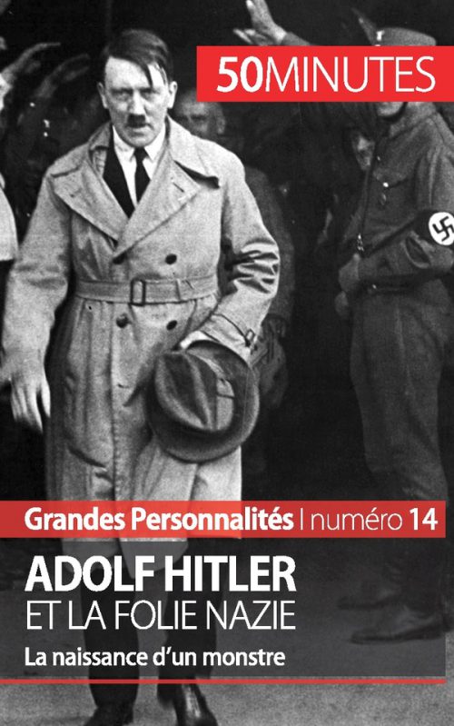 Adolf Hitler et la folie nazie