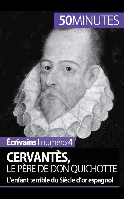 Cervantès, le père de Don Quichotte
