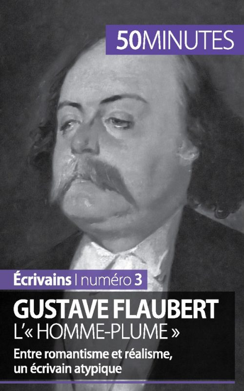 Gustave Flaubert, l'« homme-plume »