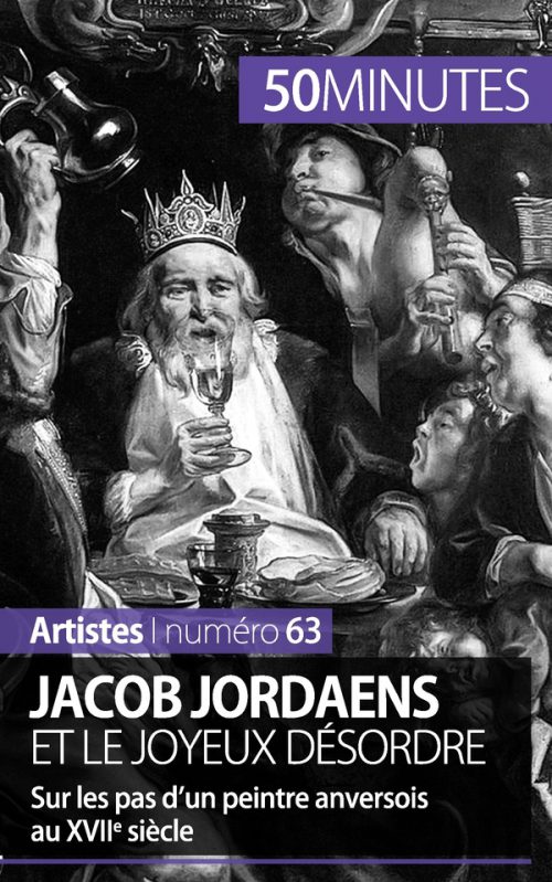 Jacob Jordaens et le joyeux désordre