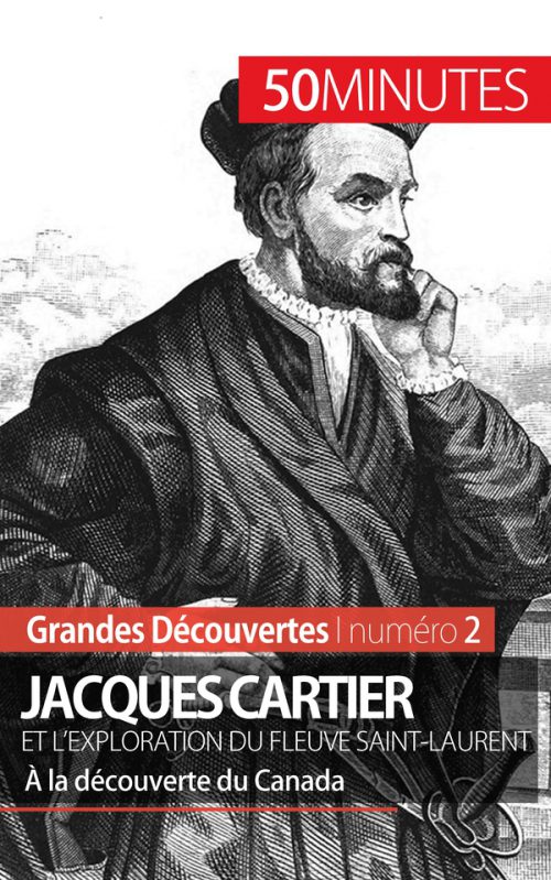 Jacques Cartier et l'exploration du fleuve Saint-Laurent