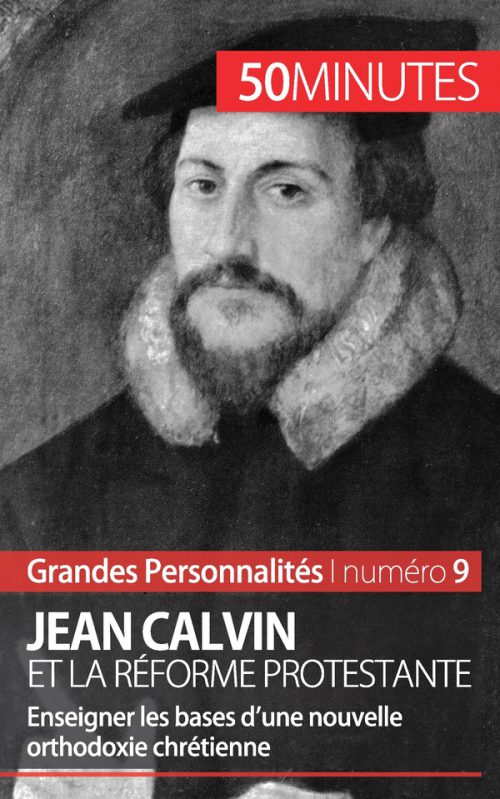 Jean Calvin et la Réforme protestante