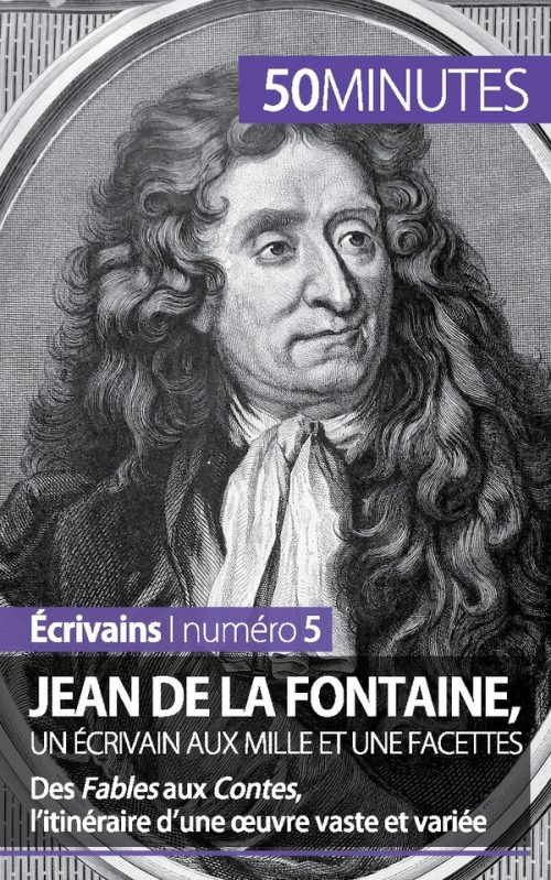 Jean de La Fontaine, un écrivain aux mille et une facettes