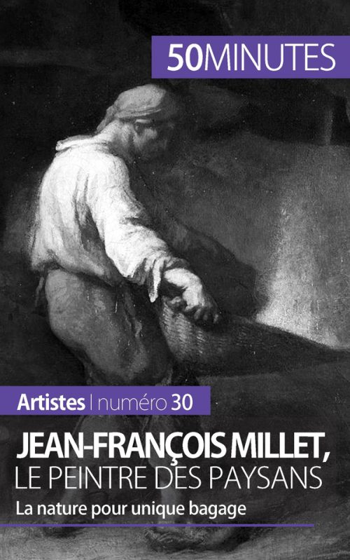 Jean-François Millet, le peintre des paysans