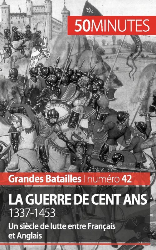 La guerre de Cent Ans. 1337-1453