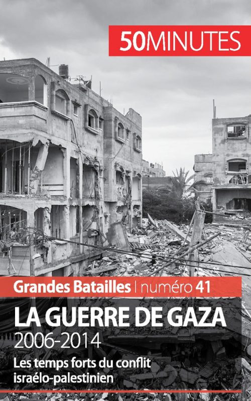 La guerre de Gaza. 2006-2014
