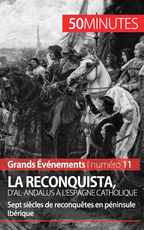 La Reconquista, d'al-Andalus à l'Espagne catholique