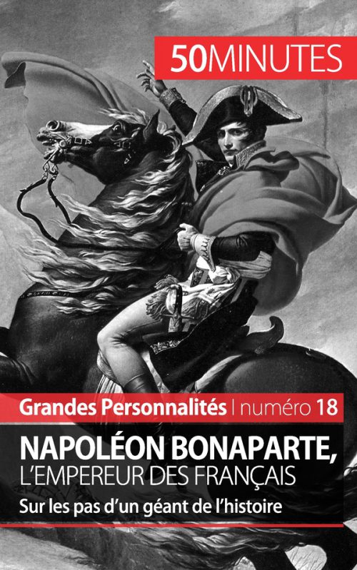 Napoléon Bonaparte, l'Empereur des Français