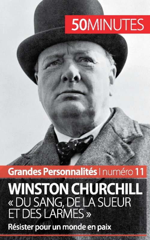 Winston Churchill « Du sang, de la sueur et des larmes »